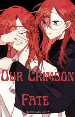 Read Stories Our Crimson Fate - TeenFic.Net