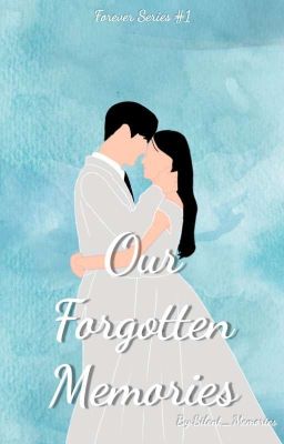 Our Forgotten Memories (Forever Series #1) EDITED