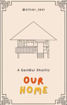 Our Home (GenMui OneShots)