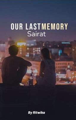 Our Last Memory - Sairat Os 