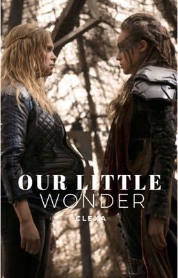 Our little wonder - Clexa 