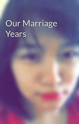 Read Stories Our Marriage Years - TeenFic.Net