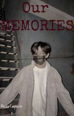 Our MEMORIES