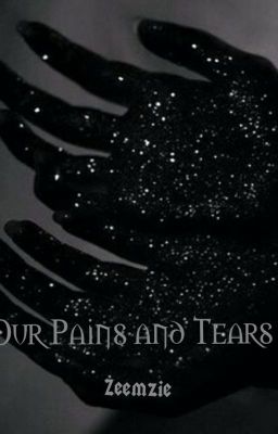 Our Pains and Tears