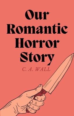 Read Stories Our Romantic Horror Story - TeenFic.Net