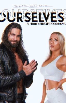 Ourselves » Seth Rollins & Tammy Hembrow Fanfiction [2]