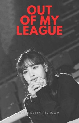 Out of My League | JENLISA