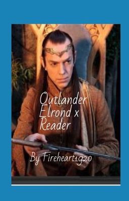 Outlander (Elrond x Reader)