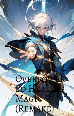 overpowered Healing Magic (Remake)