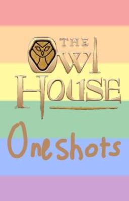 Owl house oneshots (DISCONTINUED)