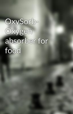 OxySorb- Oxygen absorber for food
