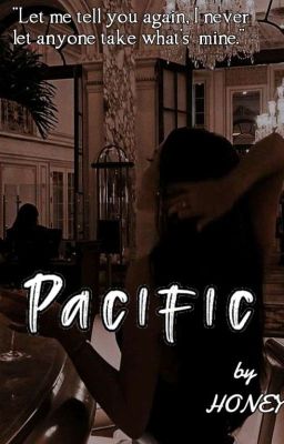 Read Stories • P A C I F I C • - TeenFic.Net