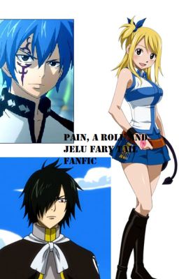 Pain- a RoLu and JeLu fanfic- Fairy tail