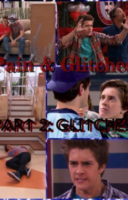 Pain & Glitches Part 2: Glitches (Lab Rats Fanfic)