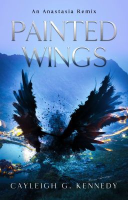 Read Stories Painted Wings (An Anastasia Remix) - TeenFic.Net