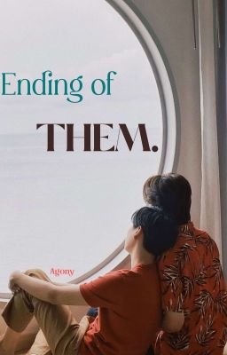 Read Stories [PalmNueng] Ending of Them. - TeenFic.Net