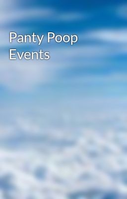 Panty Poop Events