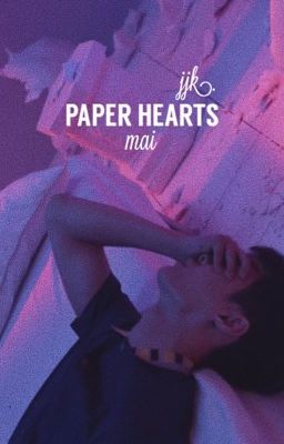 Read Stories paper hearts ⇸ jjk. - TeenFic.Net