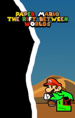Paper Mario : The Rift Between Worlds