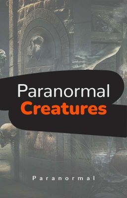 Paranormal Creatures