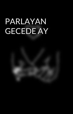 PARLAYAN GECEDE AY