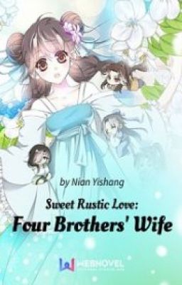 [PART 3] Sweet Rustic Love: Four Brothers' Wife