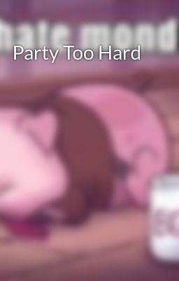 Party Too Hard