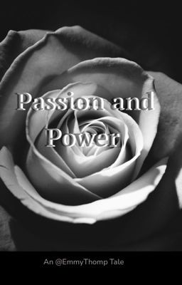 Passion and power (new parts every day)