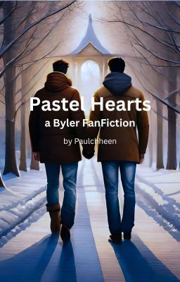 Pastel Hearts - a Byler FanFiction