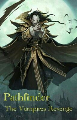 Read Stories Pathfinder: The Vampires Revenge - TeenFic.Net