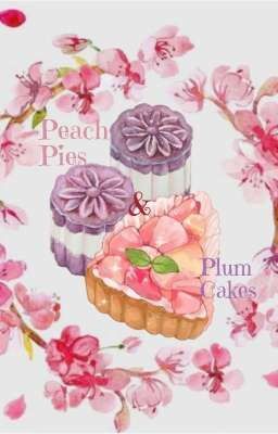 Peach Pies & Plum Cakes