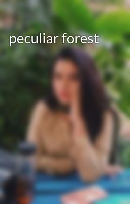 peculiar forest