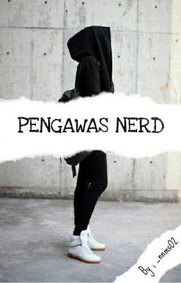 Pengawas Nerd ( SLOW UPDATE )