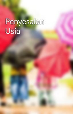 Penyesalan Usia