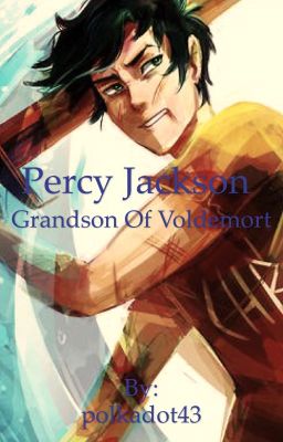 Percy Jackson, Grandson of Voldemort