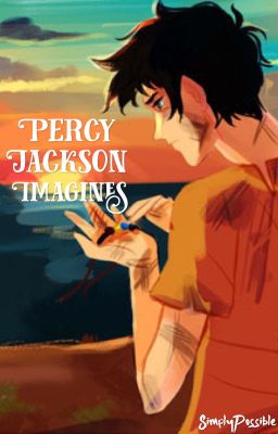 Read Stories Percy Jackson Imagines - TeenFic.Net