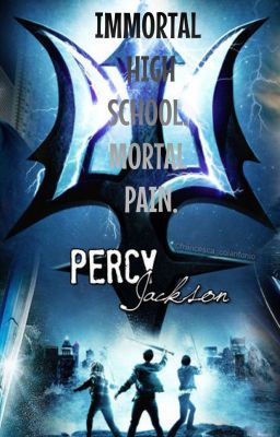 Percy Jackson: Immortal High School, Mortal Pain (Completed)