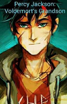 Read Stories Percy Jackson: Voldemort's Grandson - TeenFic.Net