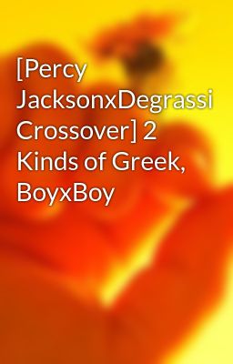 [Percy JacksonxDegrassi Crossover] 2 Kinds of Greek, BoyxBoy