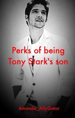 Perks of being Tony Stark's son