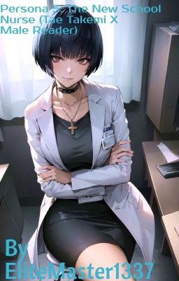 Persona 5: New school nurse (Tae Takemi x Male Reader)