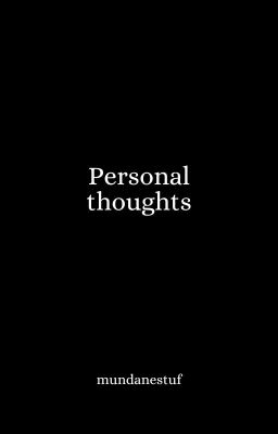 Personal Thoughts
