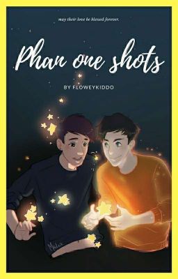 Phan // One Shots 