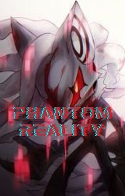 Phantom Reality