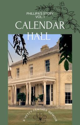 phillipa's story - vol.1: calendar hall