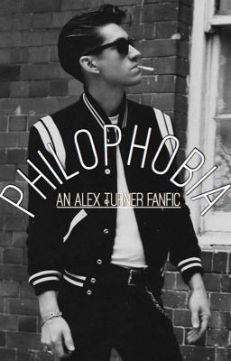 Philophobia: An Alex Turner Fanfic