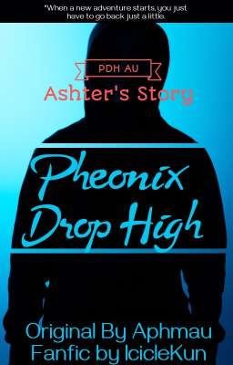 Phoenix Drop High: Ashter's Story (COMPLETED)