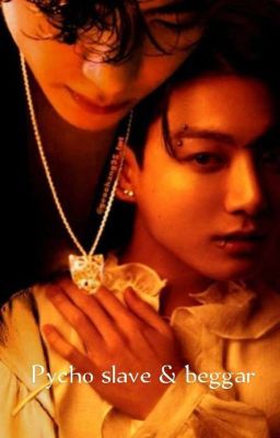 Phycho's Slave & Beggar Husband (Gguktaekook)