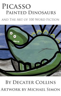 Picasso Painted Dinosaurs And The Art Of 100-Word Fiction