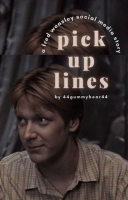 pick up lines | fred weasley ✓